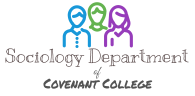 COVENANT COLLEGE SOCIOLOGY DEPARTMENT